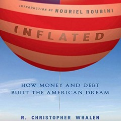 𝗙𝗿𝗲𝗲 KINDLE 💏 Inflated: How Money and Debt Built the American Dream by  R. Chris
