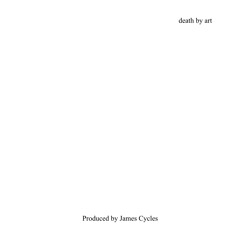 death by art (prod. by James Cycles)