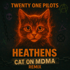 ONY - Heathens (Cat On MDMA Remix)