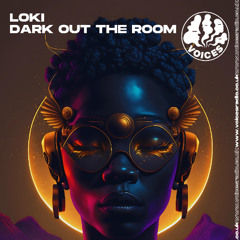 LOKI - dark out the room - 26/02/25 - Voices Radio