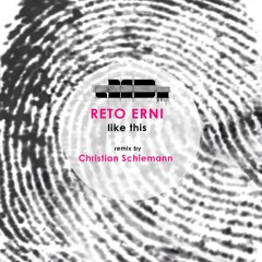Reto Erni - Like That (Christian Schiemann Remix) SNIP