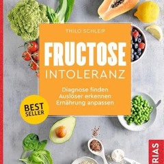 ebook Fructose-Intoleranz: Diagnose finden. Auslöser erkennen. Ernährung anpassen
