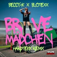 Beccy-K - Brave Mädchen (Blotexx Hardtekk Remix)