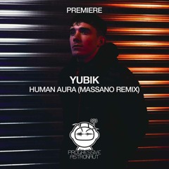 PREMIERE: Yubik - Human Aura (Massano Remix) [Radikon]
