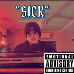 "Sick"