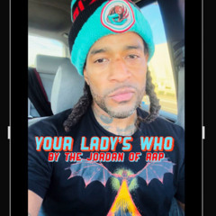 Your Lady’s Who By The Jordan Of Rap