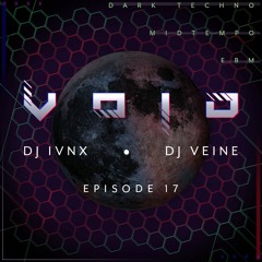 VOID: Industrial Techno. Midtempo. EBM. EBSM | Episode 17
