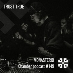 Monasterio Chamber Podcast #149 TRUST TRUE