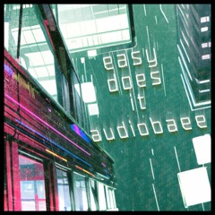 audiobaee - easy does it (slumcat remix)