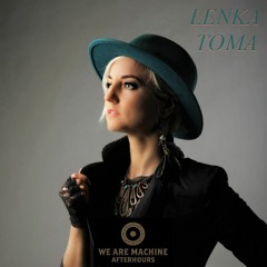 We Are Machine - Afterhours 019 - Lenka Toma