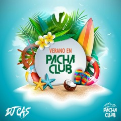 VERANO 2023 EN PACHA CLUB - DJ CAS