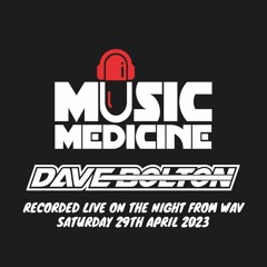 Dave Bolton - Live @ Music Medicine WAV (29th April 2023)