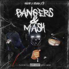 Bangers & Mash (Ft Kazar x TY)