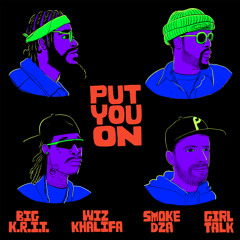 Wiz Khalifa, Big K.R.I.T., Girl Talk - Put You On (feat. Smoke DZA)