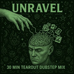 Unravel | A 30 Min Tearout Dubstep Mix