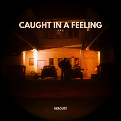 Caught In A Feeling
