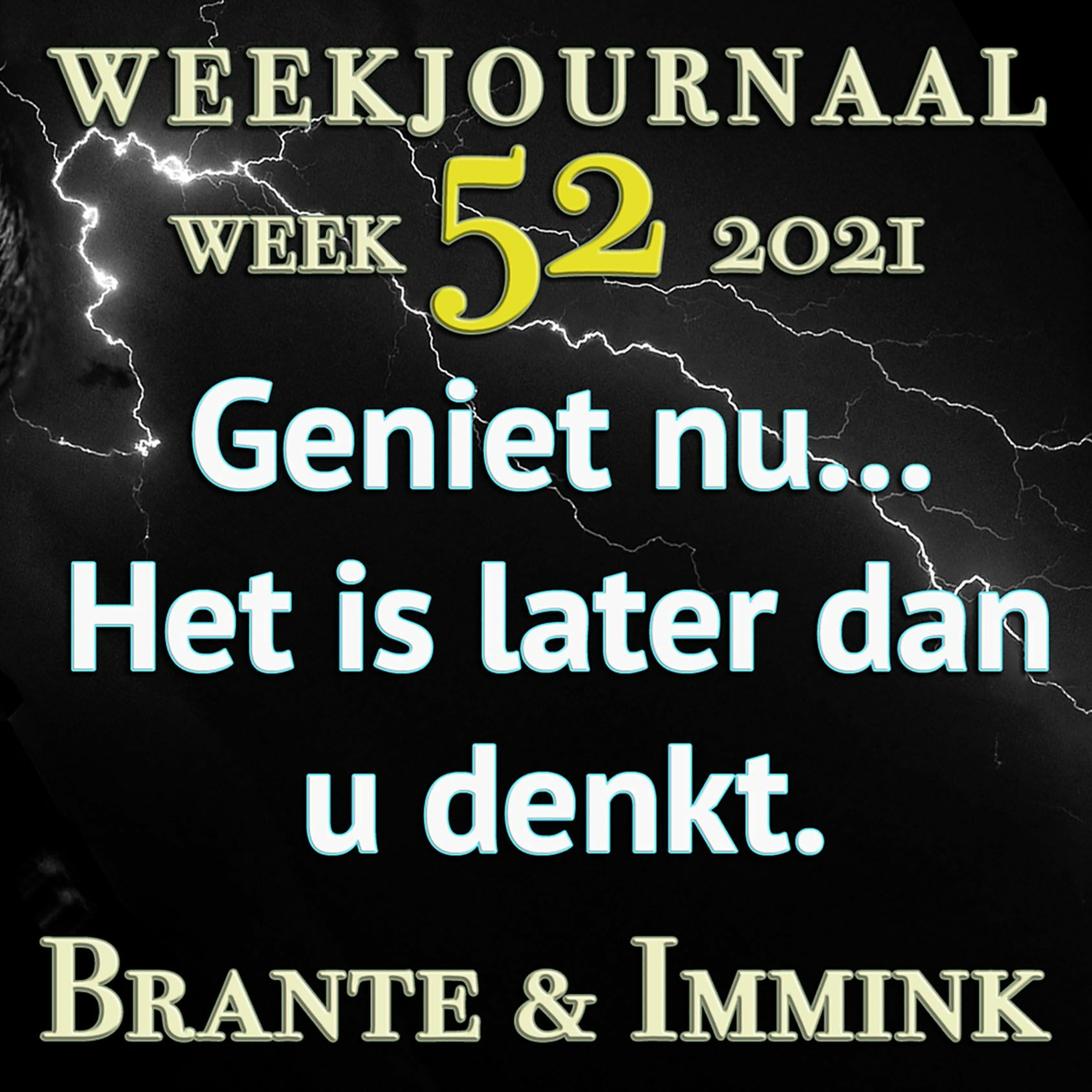 Geniet Nu… Het Is Later Dan U Denkt. Weekjournaal Oud En Nieuws episode artwork
