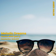 Melodic Dreams #149 (Part 1) - July 22nd 2025 [live]