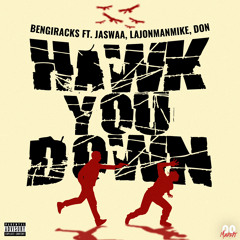 Hawk You Down feat. Jaswaa , Lajonmanmike , Don
