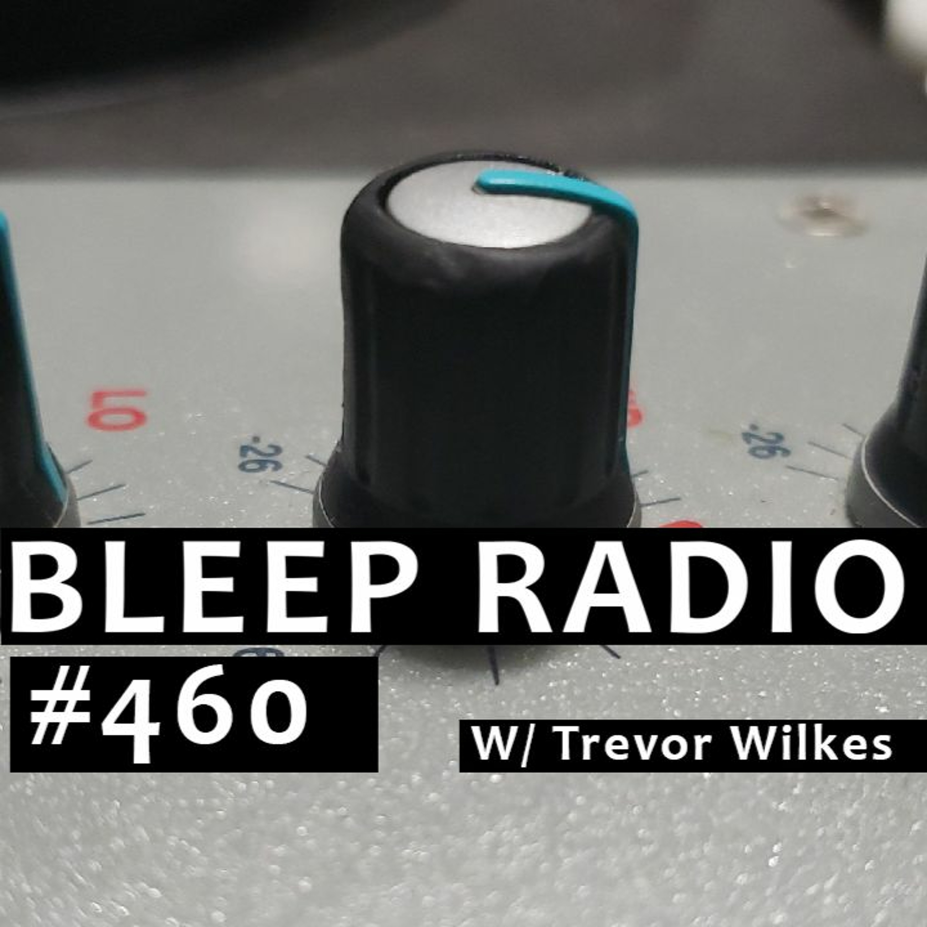 Bleep Radio w/ Trevor Wilkes