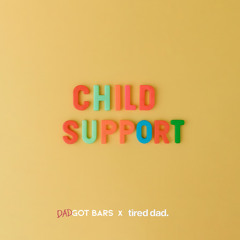Child Support (with Tired Dad Intro)