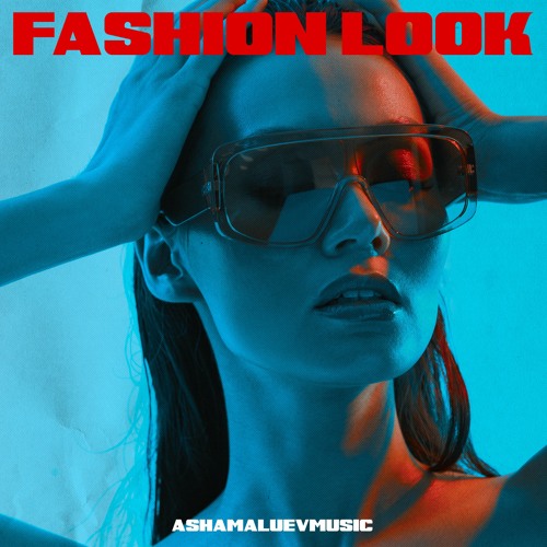 Fashion Look - Stylish House Music / Fashion Background Music Instrumental (FREE DOWNLOAD)