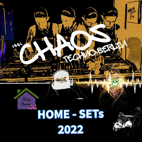 HOME - SETs // 2022 // CHAOS TECHNO.BERLIN