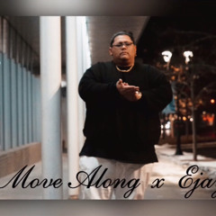 Move Along x Ejay