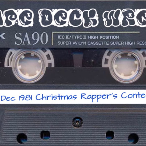 Tape Deck Wreck - Dec 1981 Christmas Rappers Contest