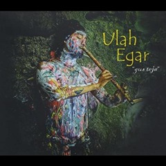 03 Full Album Gus Teja - Ulah Egar
