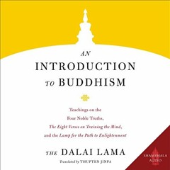 [FREE] PDF 💕 An Introduction to Buddhism by  Roger Allam,His Holiness the Dalai Lama