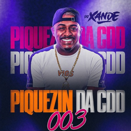 PIQUEZIN DA CDD 003 DJ XANDE CDD  2023