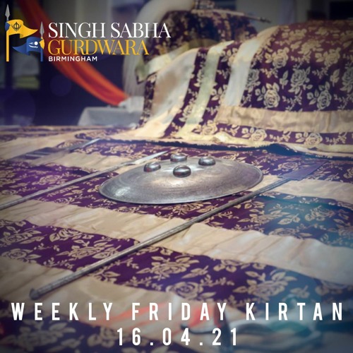 Bhai Maha Singh - Poochat Padak Tih Maarag N Dhaarai Pag - Weekly Friday Kirtan 16.04.21