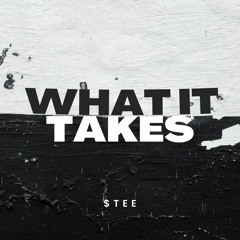 What It Takes! (prod.longboystyle)