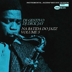 DI - GESTIVO & DJ DICK JAY - NA BATIDA DO JAZZ VOLUME 5