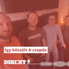 Direkt36 podcast #136 – Így készült A csapda