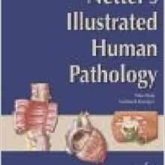 💝 Read [EBOOK EPUB KINDLE PDF] Netter's Illustrated Human Pathology (Netter Basic Science) by