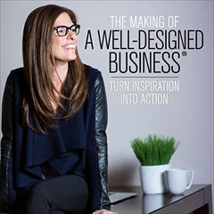 [Get] KINDLE ✔️ The Making of a Well-Designed Business: Turn Inspiration into Action