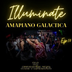 SkyyWalker Amapiano Galactica - Vol. 1 Illuminate, Ep. 10