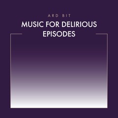 Ard Bit - Music For Delirious Episodes [Phainomena03] Album preview