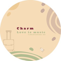 Charm - Love is music (FR 020)