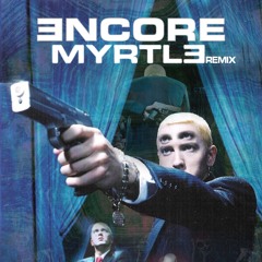 Eminem - Encore (Myrtle Remix)