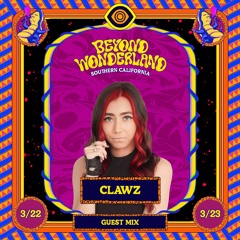 CLAWZ - Beyond Wonderland Guest Mix
