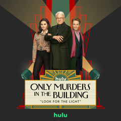 Look for the Light (From "Only Murders in the Building: Season 3"/Soundtrack Version) [feat. Meryl Streep & Ashley Park]