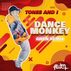 Dance Monkey - Tones And I (Awen Remix) [Free Download]