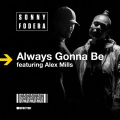 Sonny Fodera, Ft Alex Mills - Always Gonna Be (Andy Colbeck Remix)