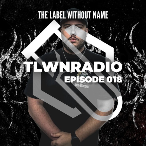 The Label Without Name pres. TLWNRADIO #018 ft. Tommy Vans