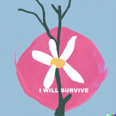 I Will Survive