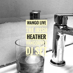Wango @ The Irish Heather Vancouver, Canada (Dj Set)