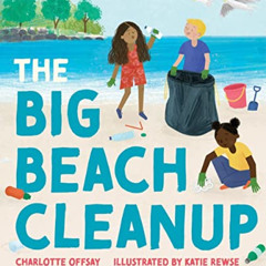 download EBOOK 📧 The Big Beach Cleanup by  Charlotte Offsay &  Katie Rewse EPUB KIND